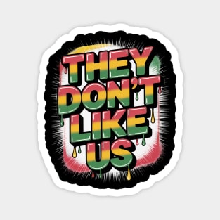 They Don't Like Us Juneteenth 1865 Pride Magnet