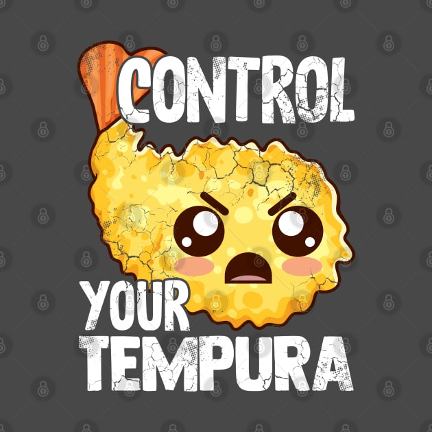 Sushi Control Your Tempura Funny Sayings Japanese Magna Kawaii by E