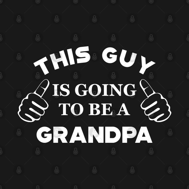 Grandpa - This guy is going to be a grandpa by KC Happy Shop