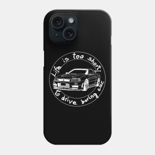 Life is too short to drive boring car Phone Case