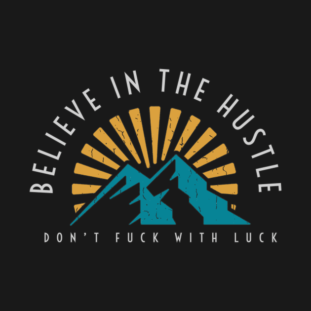 Believe in the Hustle by payme