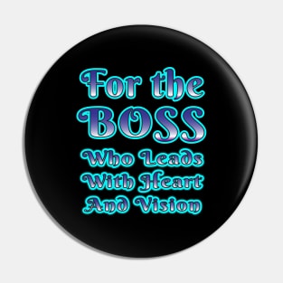 Leading with Heart and Vision: A Tribute to Exceptional Bosses Pin