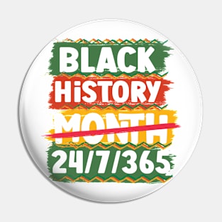 Black History Month 24/7/365 Black men African American Pin