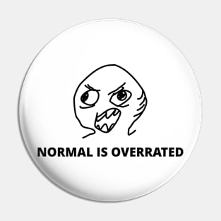 Normal is Overrated Pin