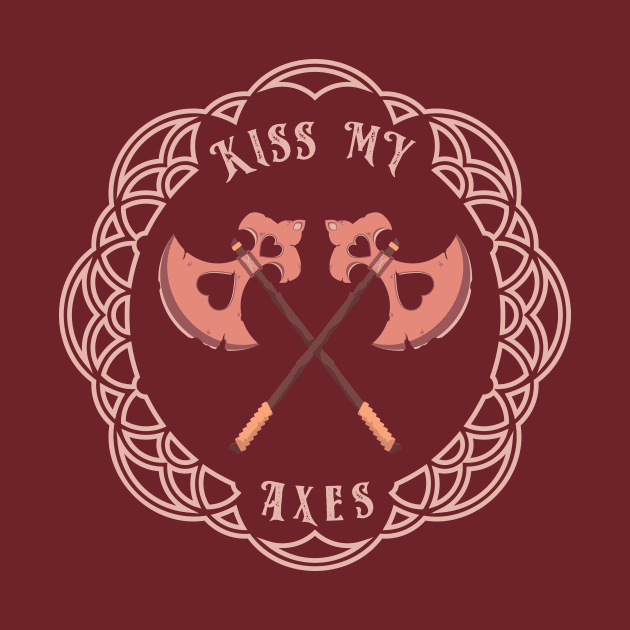 Kiss My Axes by Limey Jade 