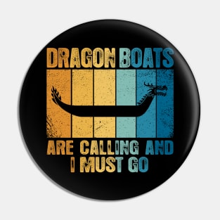 Dragon Boats Are Calling And I Must Go Funny Pin