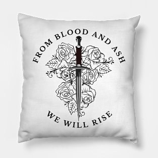 From Blood and Ash Quote : From Blood and Ash, We Will Rise Pillow