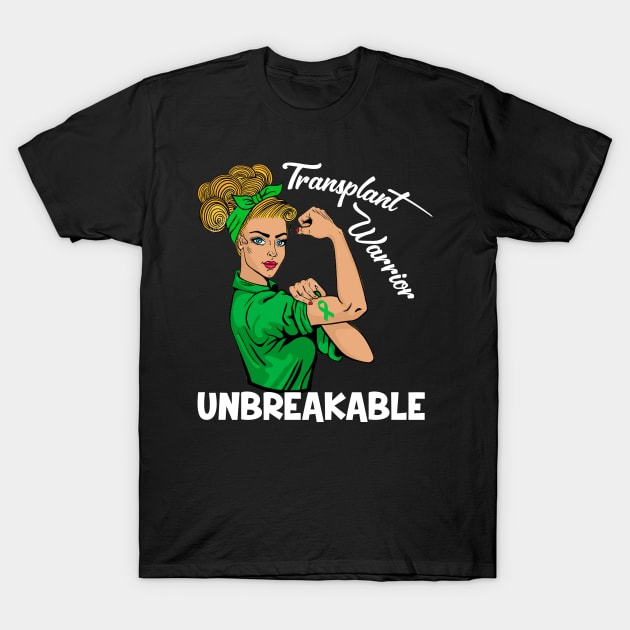 Transplant Warrior Unbreakable Organ Donor Awareness T-Shirt Transplant Warrior Unbreakable Organ Donor Awareness T-Shirt
