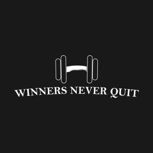 Winners Never Quit T-Shirt