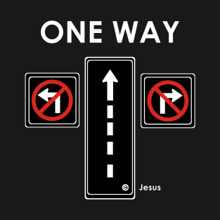 One-Way Jesus Sign T-Shirt