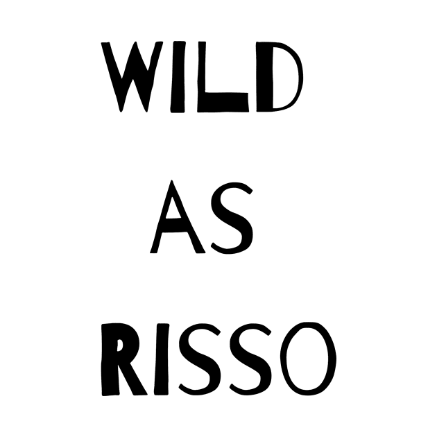 Wild As Risso by Italikan