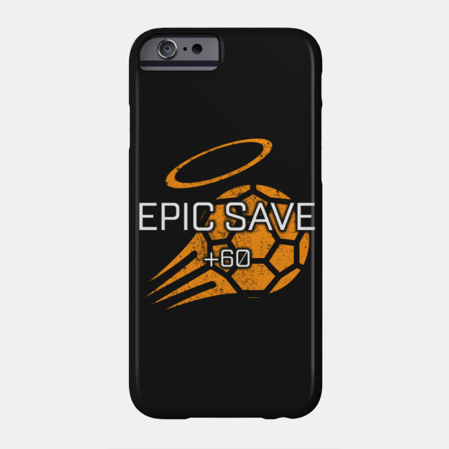 Rocket League Video Game Epic Save Funny Gifts - Rocket League - Phone