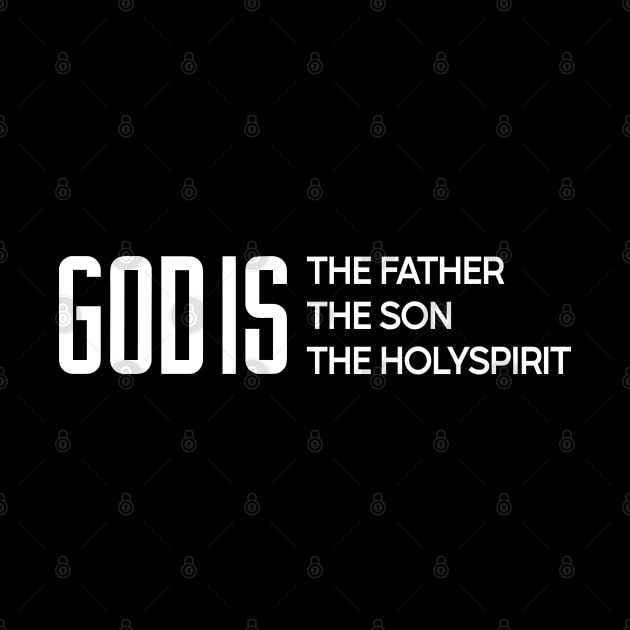 GOD IS THE FATHER THE SON THE HOLYSPIRIT (trinity) by Christian ever life