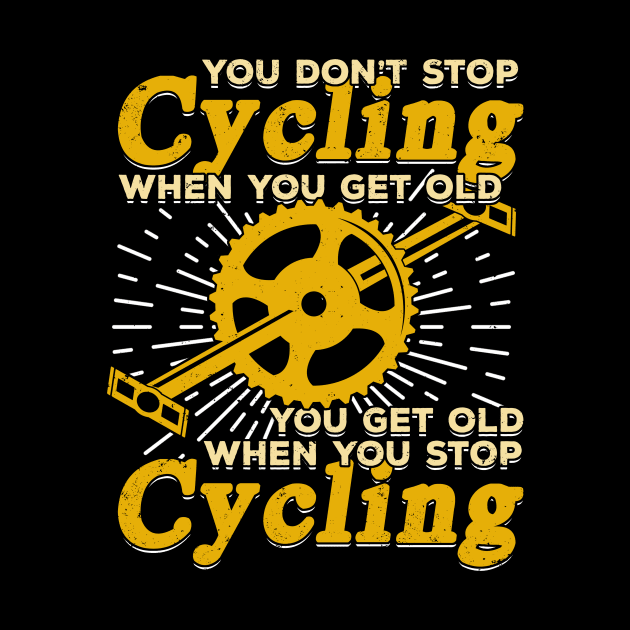 You Don't Stop Cycling When You Get Old by Dolde08