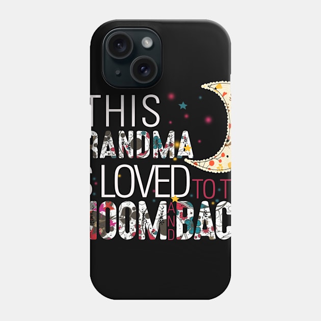 This grandma is loved to the moom and back Phone Case by gotravele store