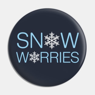 Snow Worries Pin