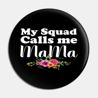 My Squad Calls Me Mama Pin
