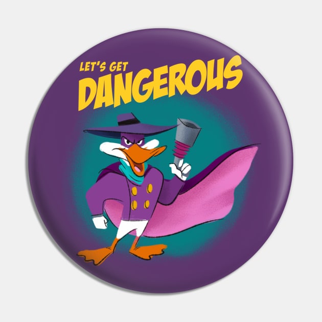 Lets get dangerous Pin by Artbycheyne