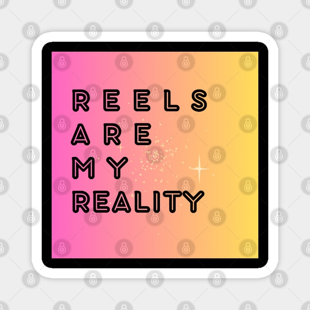 REELS ARE MY REALITY - NEON Magnet by SureEtAlliste
