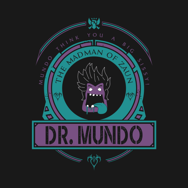 DR. MUNDO - LIMITED EDITION by DaniLifestyle