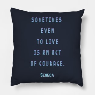 Seneca quote Pillow