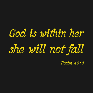 God is within her she will not fall T-Shirt