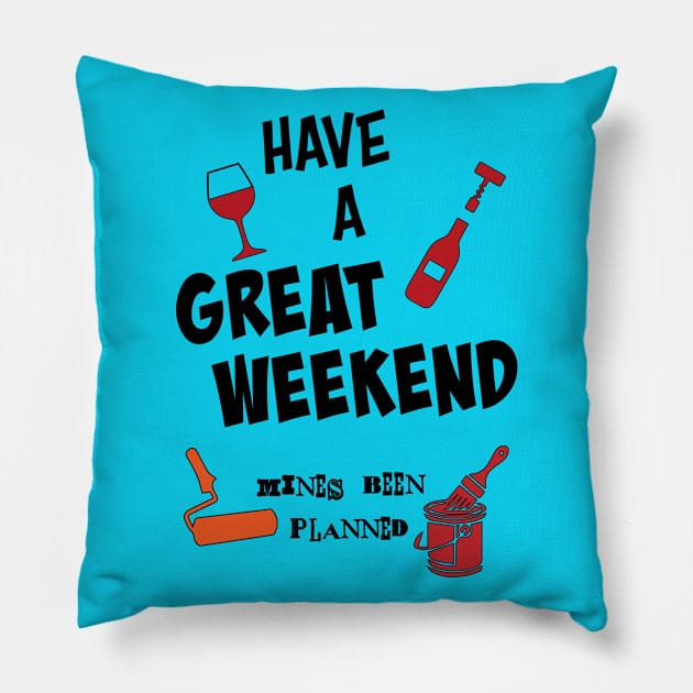 Have a great week end. Mines been planned (again). Pillow by MultistorieDog