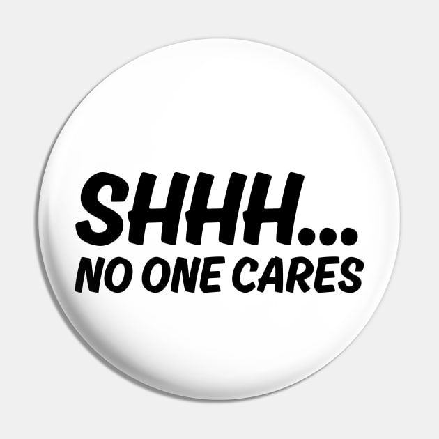 SHHH.... NO ONE CARES Pin by la chataigne qui vole ⭐⭐⭐⭐⭐