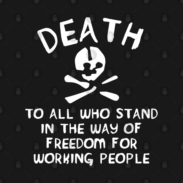 Death To All Who Stand In The Way Of Freedom For Working People Translated - Makhnovia Flag, Nestor Makhno, Black Army by SpaceDogLaika