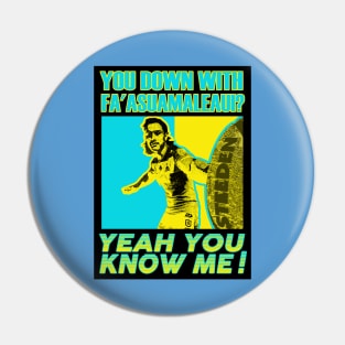 Gold Coast Titans - Tino Fa'asuamaleaui - YOU DOWN WITH ME? Pin