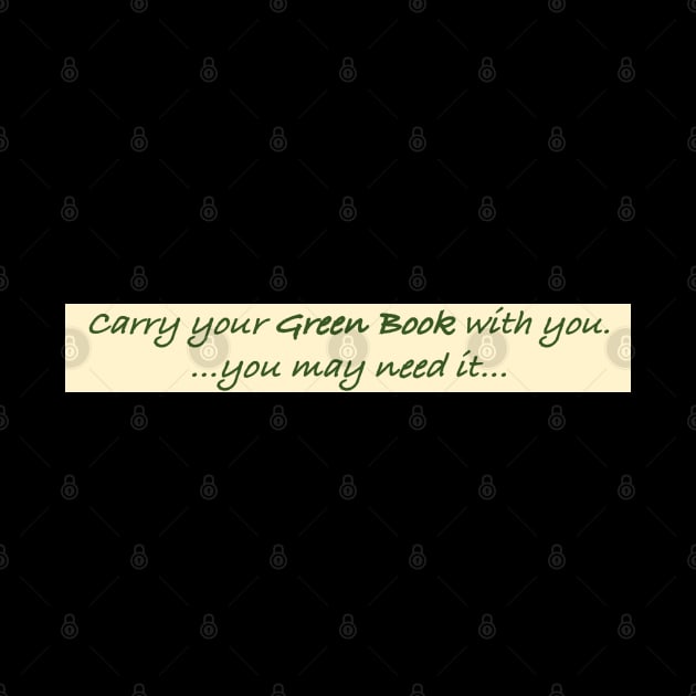 Carry your Green Book by E-ShirtsEtc