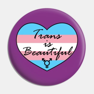 Trans is Beautiful Pin