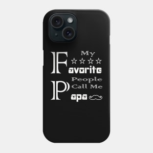 Mens My Favorite People Call Me Papa T Shirt Funny Father Tee for Guys T-Shirt Phone Case