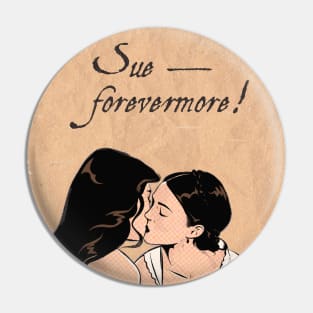 Sue Forevermore Pin