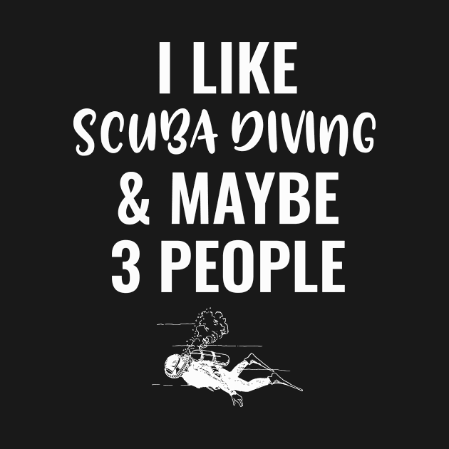 I Like Scuba Diving And Maybe 3 People by Saimarts