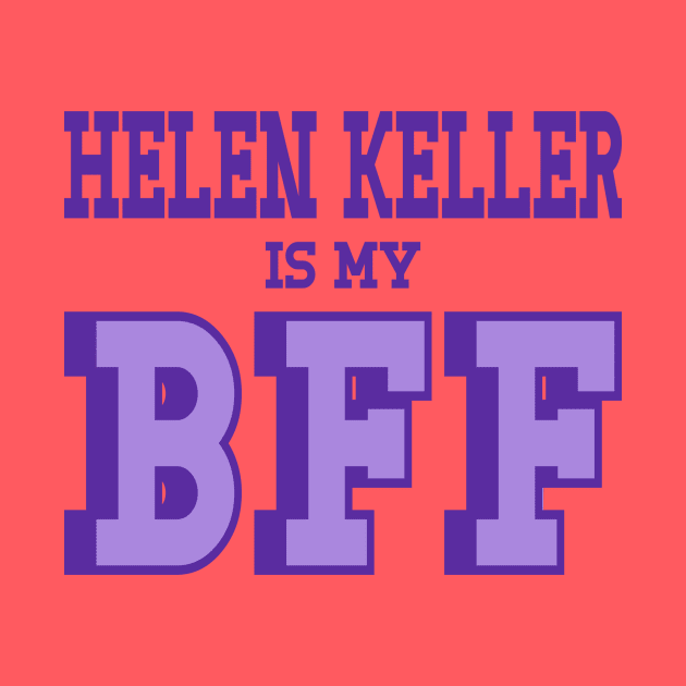 Helen Keller is my BFF Helen Keller is not a hoax by Yesteeyear