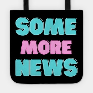 Some More News T-Shirt Tote