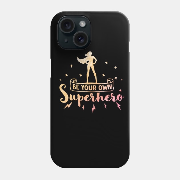 Be Your Own Superhero Phone Case by karolynmarie