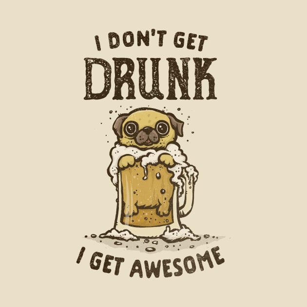 I Get Awesome by kg07_shirts