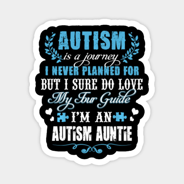 Autism Auntie Journey Love Quote Aunt Autism Awareness Month Autism Auntie Journey Love Quote Aunt A Magnet Teepublic