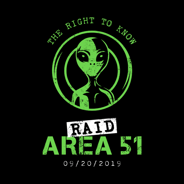 Raid Area 51 - The Right to Know - 09 / 20 / 2019 by PerttyShirty