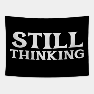 Still Thinking Critical Free Thinker Philosopher Logic Reason Tapestry