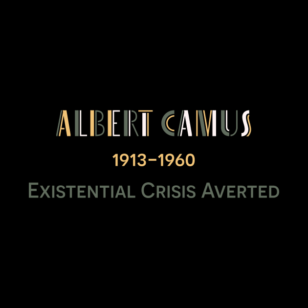 Albert Camus - Existential Crisis Averted by Cosmic-Fandom