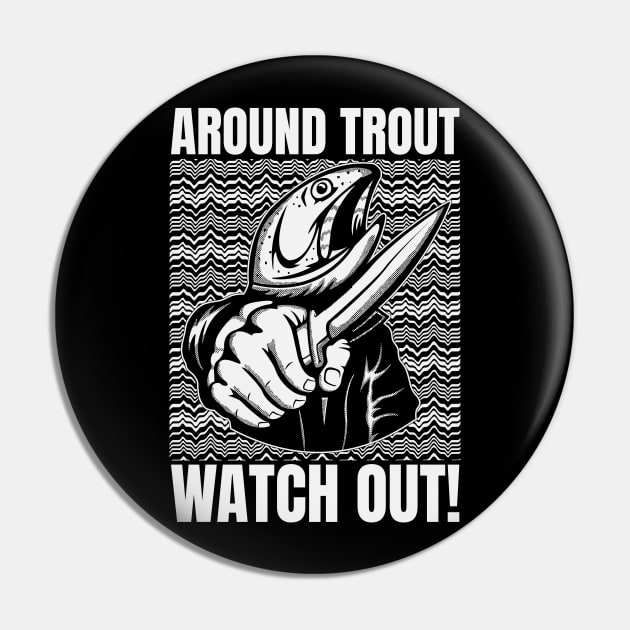 Around Trout Watch Out Funny Fishing - Around Trout Watch Out