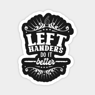 Left Handers Do It Better Magnet