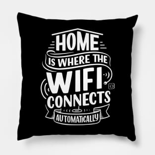 Home is where wifi Pillow