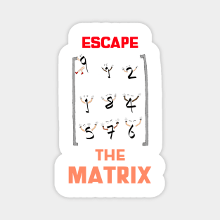 Escape the matrix Magnet