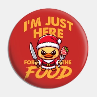 I'm just here for the food Pin