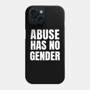 Abuse Has No Gender Phone Case