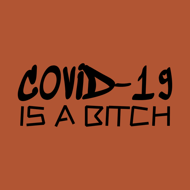 COVID-19 IS A BITCH by SUMMER SMITH